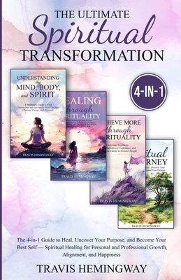 The Ultimate Spiritual Transformation by Hemingway, Travis