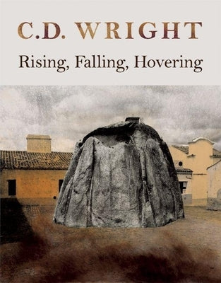 Rising, Falling, Hovering by Wright, C. D.