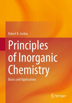 Principles of Inorganic Chemistry: Basics and Applications by Jordan, Robert B.