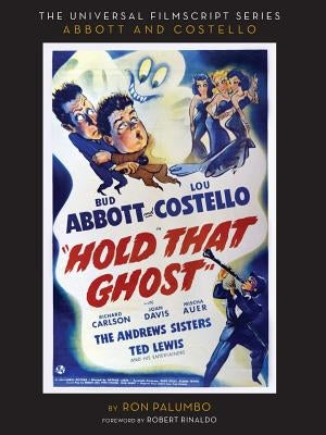 Hold That Ghost: Including the Original Shooting Script by Palumbo, Ron