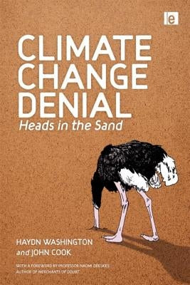 Climate Change Denial: Heads in the Sand by Washington, Haydn