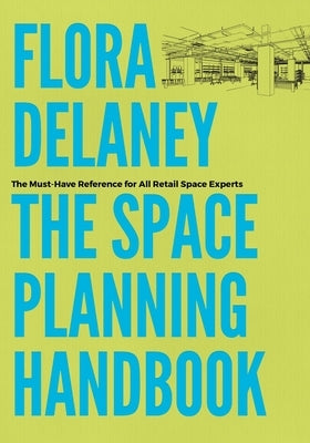 The Space Planning Handbook by Delaney, Flora