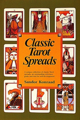 Classic Tarot Spreads by Konraad, Sandor