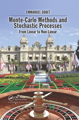 Monte-Carlo Methods and Stochastic Processes: From Linear to Non-Linear by Gobet, Emmanuel