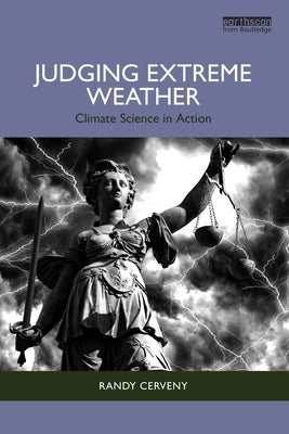 Judging Extreme Weather: Climate Science in Action by Cerveny, Randy