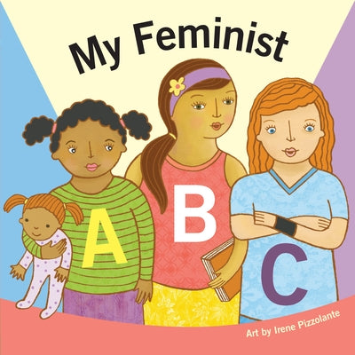 My Feminist ABC: A Book for Tiny Activists by Duopress Labs