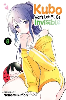 Kubo Won't Let Me Be Invisible, Vol. 8 by Yukimori, Nene