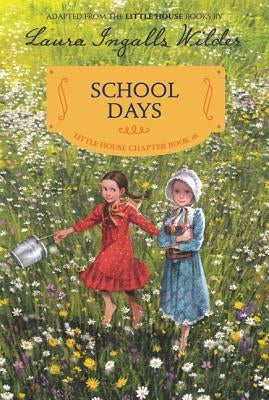 School Days: Reillustrated Edition by Wilder, Laura Ingalls