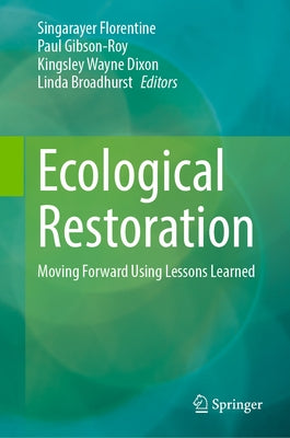 Ecological Restoration: Moving Forward Using Lessons Learned by Florentine, Singarayer