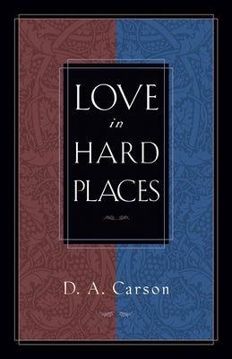 Love in Hard Places by Carson, D. A.