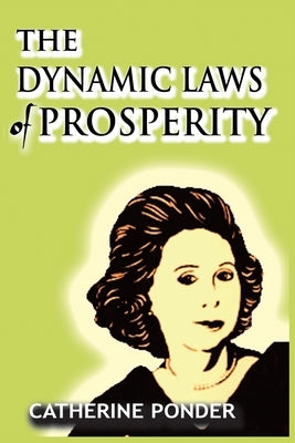 The Dynamic Laws of Prosperity by Ponder, Catherine