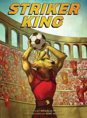 Striker King by McNiff, Michelle Marie