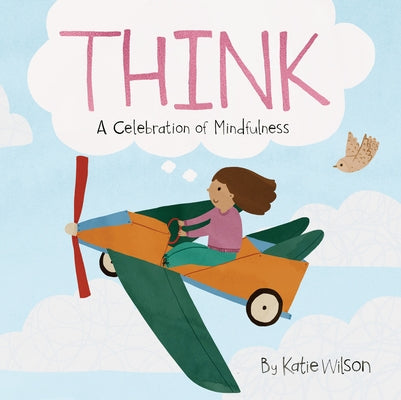 Think: A Celebration of Mindfulness by Wilson, Katie