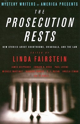 The Prosecution Rests: New Stories about Courtrooms, Criminals, and the Law by Mystery Writers of America, Inc