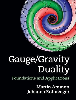 Gauge/Gravity Duality: Foundations and Applications by Ammon, Martin