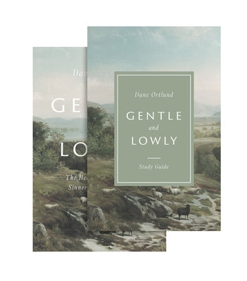 Gentle and Lowly (Book and Study Guide) by Ortlund, Dane