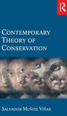 Contemporary Theory of Conservation by Munoz-Vinas, Salvador