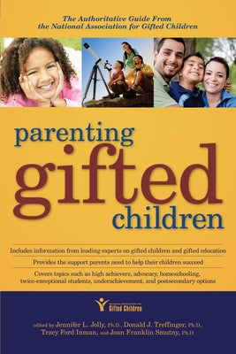 Parenting Gifted Children: The Authoritative Guide From the National Association for Gifted Children by Jolly, Jennifer L.