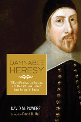 Damnable Heresy by Powers, David M.