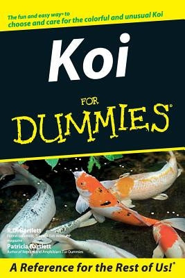 Koi For Dummies by Bartlett, R. D.