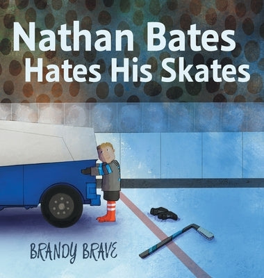 Nathan Bates Hates His Skates by Brave, Brandy