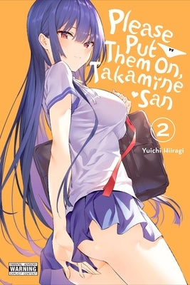 Please Put Them On, Takamine-San, Vol. 2 by Hiiragi, Yuichi