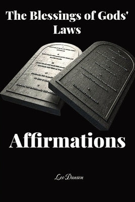 The Blessings of Gods Laws: Affirmations by Dunson, Leo