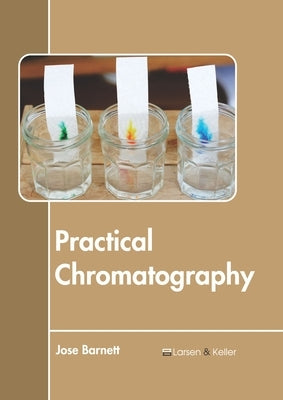 Practical Chromatography by Barnett, Jose