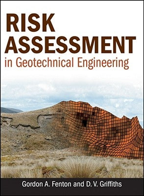 Risk Assessment Geotechnical w by Fenton, Gordon A.