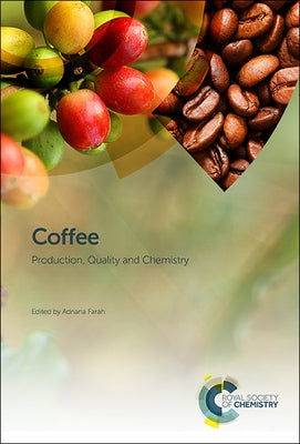 Coffee: Production, Quality and Chemistry by Farah, Adriana