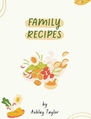 Taylor Family Cookbook - Hard Cover by Taylor, Ashley