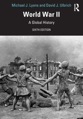 World War II: A Global History by Lyons, Michael J.