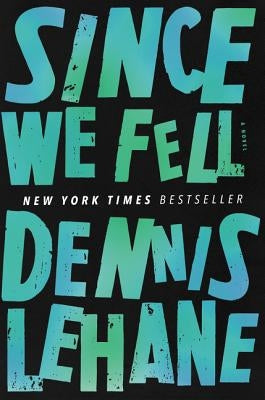 Since We Fell by Lehane, Dennis