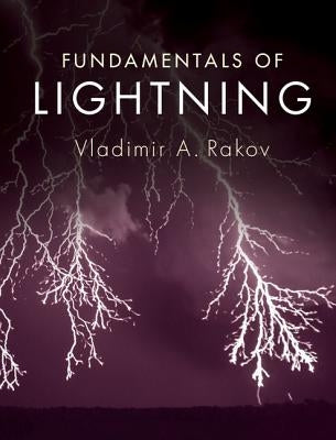 Fundamentals of Lightning by Rakov, Vladimir A.