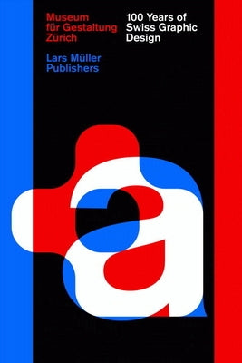 100 Years of Swiss Graphic Design by BrÃ¤ndle, Christian