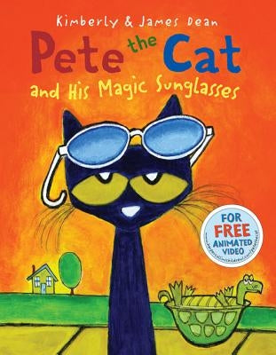 Pete the Cat and His Magic Sunglasses by Dean, James