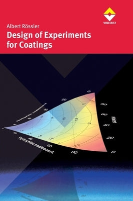 Design of Experiments for Coatings by Roessler, Albert