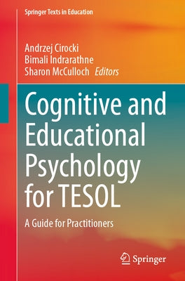 Cognitive and Educational Psychology for TESOL: A Guide for Practitioners by Cirocki, Andrzej