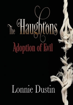 The Haughtons Adoption of Evil: Adoption of Evil by Dustin, Lonnie