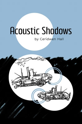 Acoustic Shadows by Hall, Ceridwen