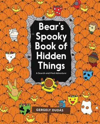 Bear's Spooky Book of Hidden Things: Halloween Seek-And-Find by DudÃ¡s, Gergely