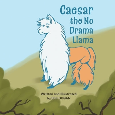 Caesar the No Drama Llama by Dugan, Bee