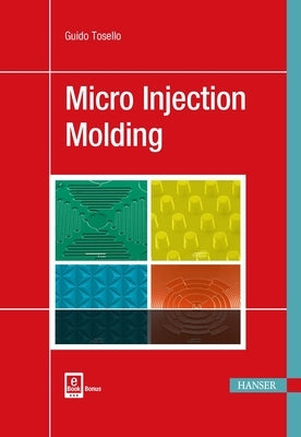 Micro Injection Molding by Tosello, Guido