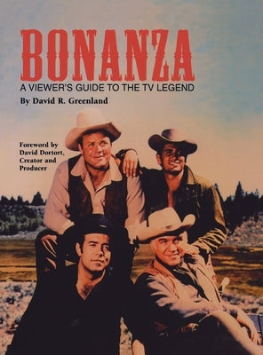 Bonanza (hardback): A Viewer's Guide to the TV Legend by Greenland, David R.