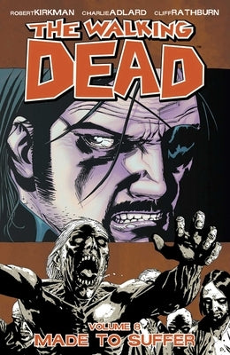 Walking Dead Volume 8: Made to Suffer by Kirkman, Robert