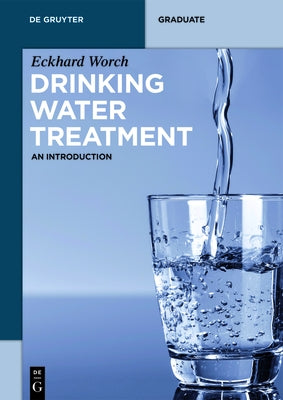 Drinking Water Treatment: An Introduction by Worch, Eckhard