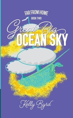 Great Big Ocean Sky by Byrd, Kelly