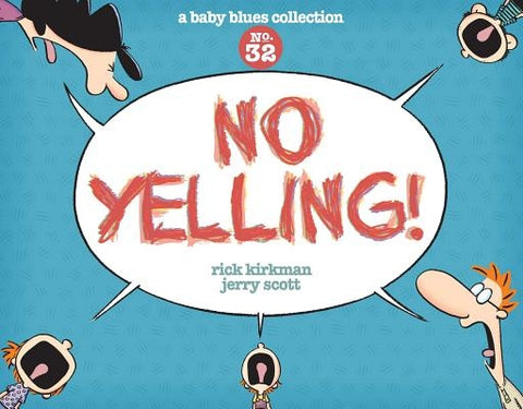 No Yelling!: A Baby Blues Collection Volume 39 by Kirkman, Rick