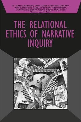 The Relational Ethics of Narrative Inquiry by Clandinin, D. Jean