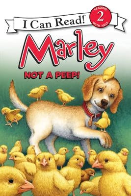 Marley: Not a Peep!: An Easter and Springtime Book for Kids by Grogan, John